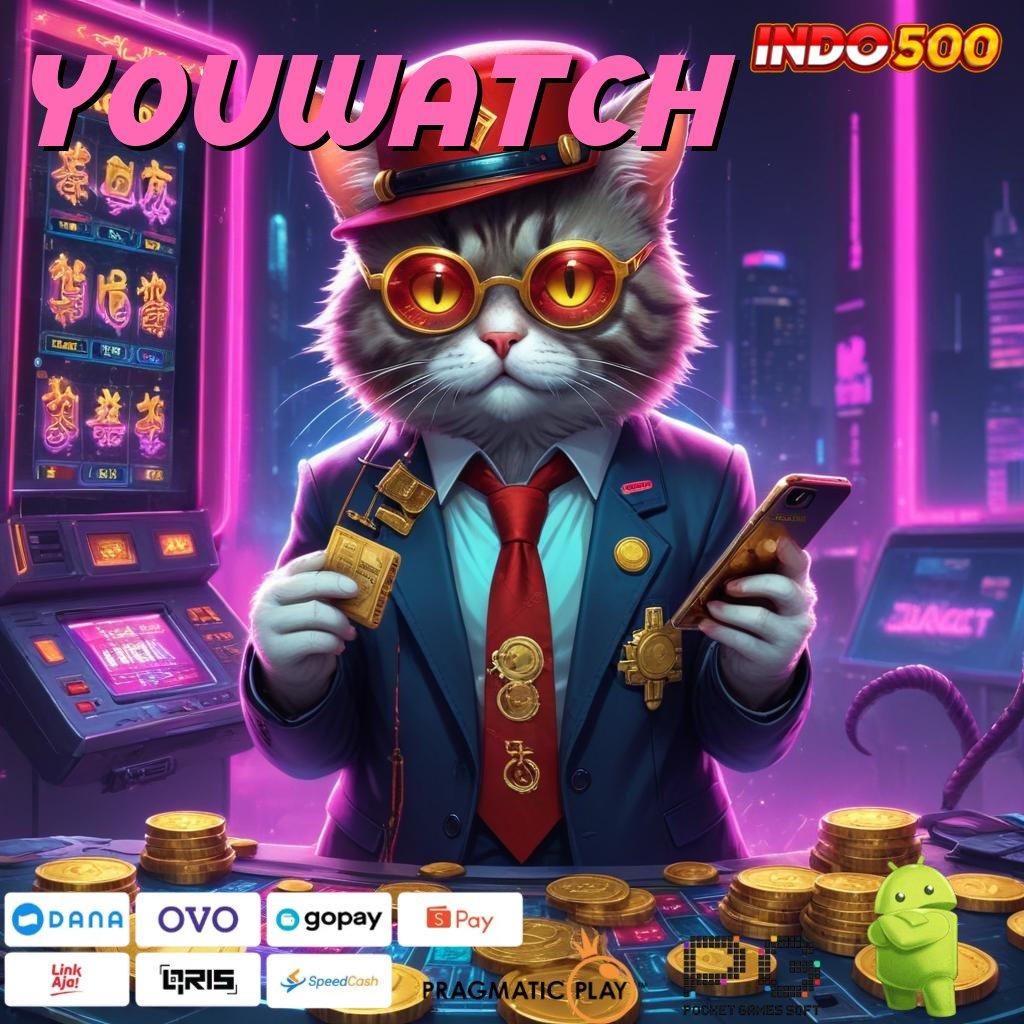 YOUWATCH Menang Terus Dampingilah Deposit Dana 25000