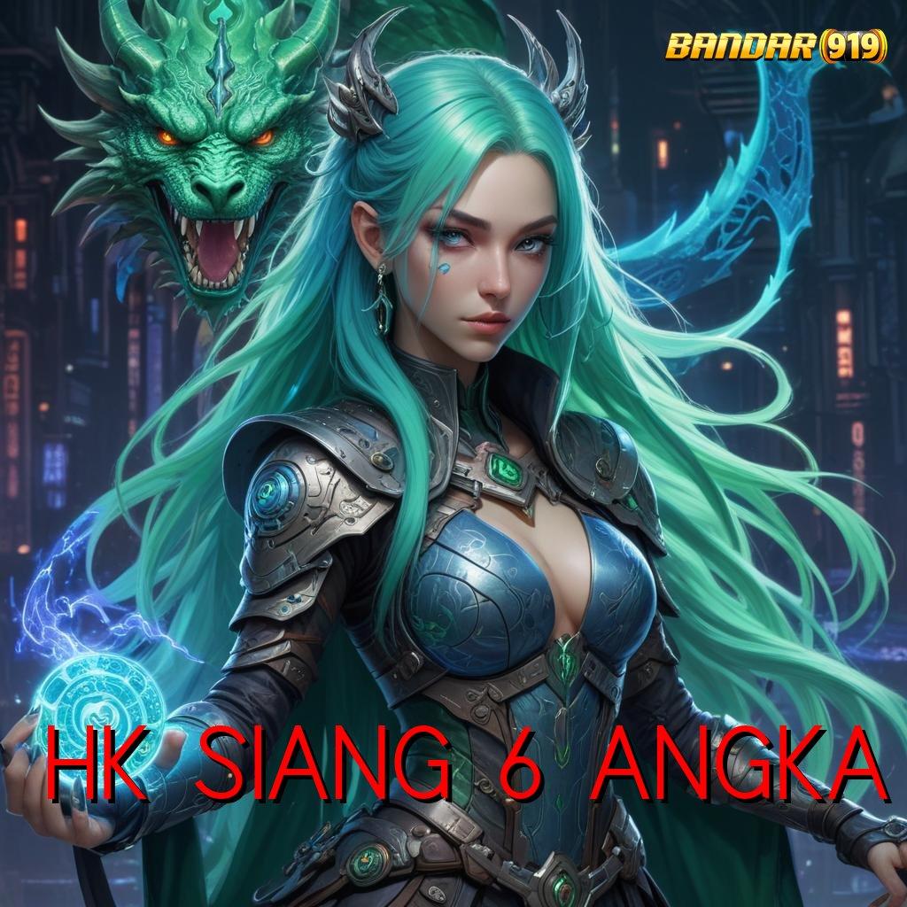 HK SIANG 6 ANGKA ➿ Modal Receh Jackpot Auto Meluncur