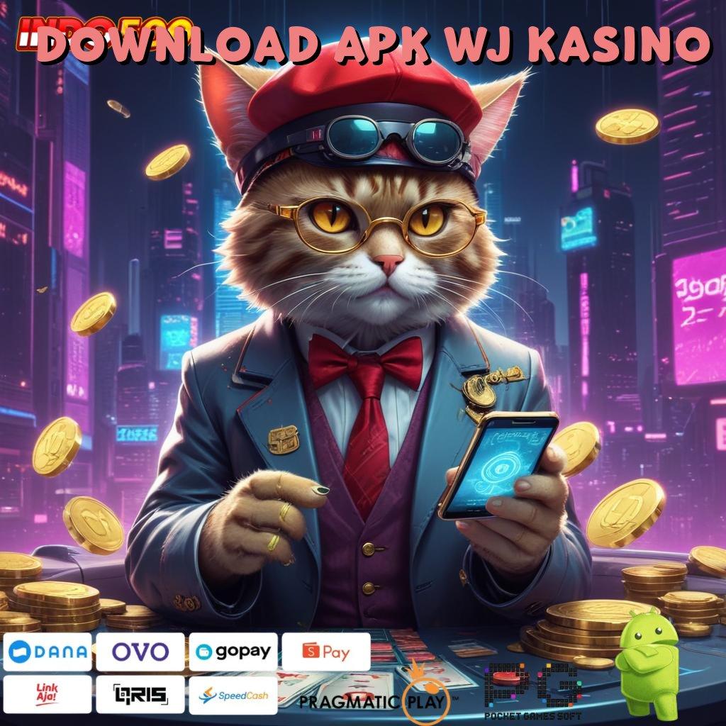 DOWNLOAD APK WJ KASINO Data Autentik Permainan Aman Lancar