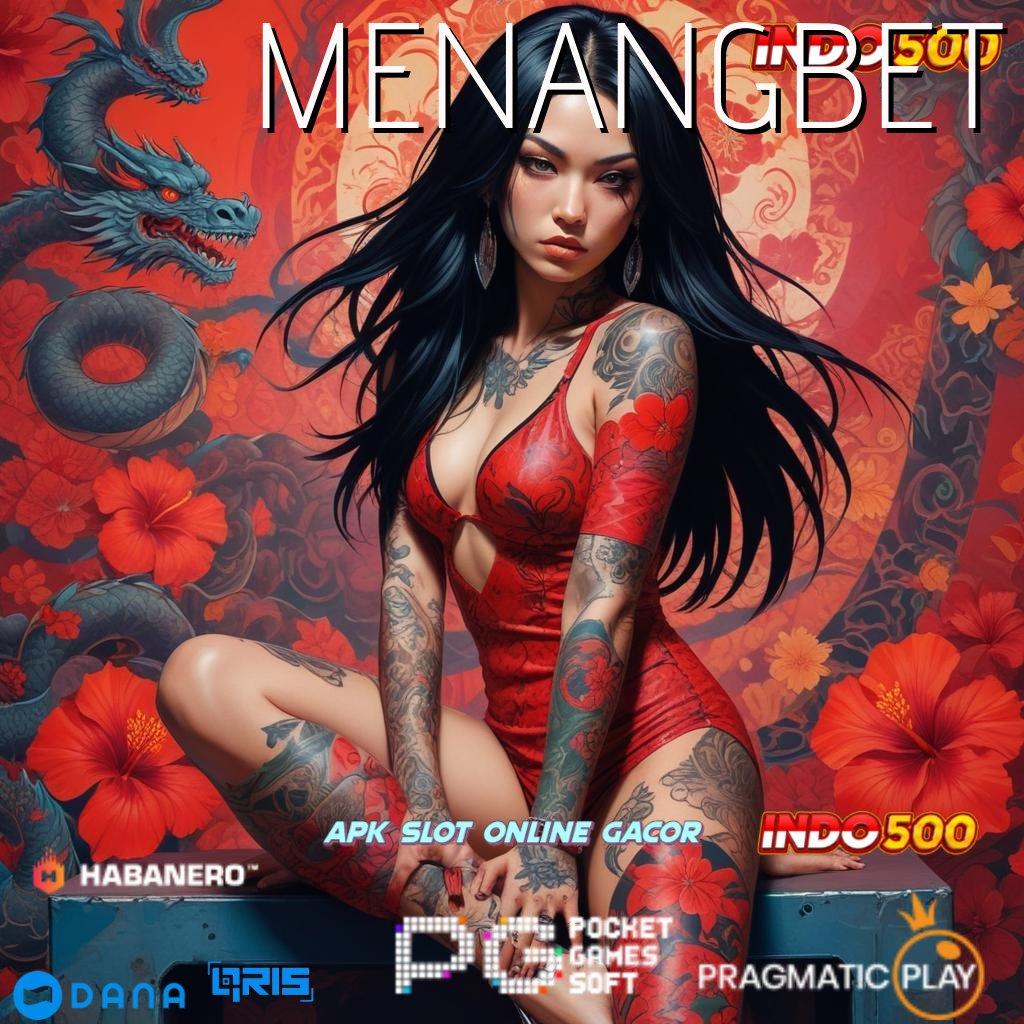 MENANGBET 🎮 auto scatter mudah banget