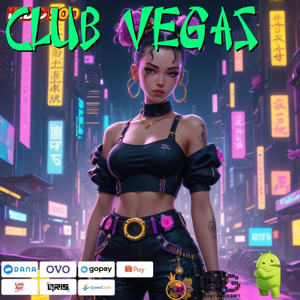 CLUB VEGAS distribusi produk luas