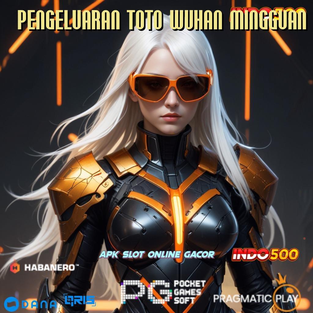 PENGELUARAN TOTO WUHAN MINGGUAN | Slot MPO Tergacor Langsung Cuan