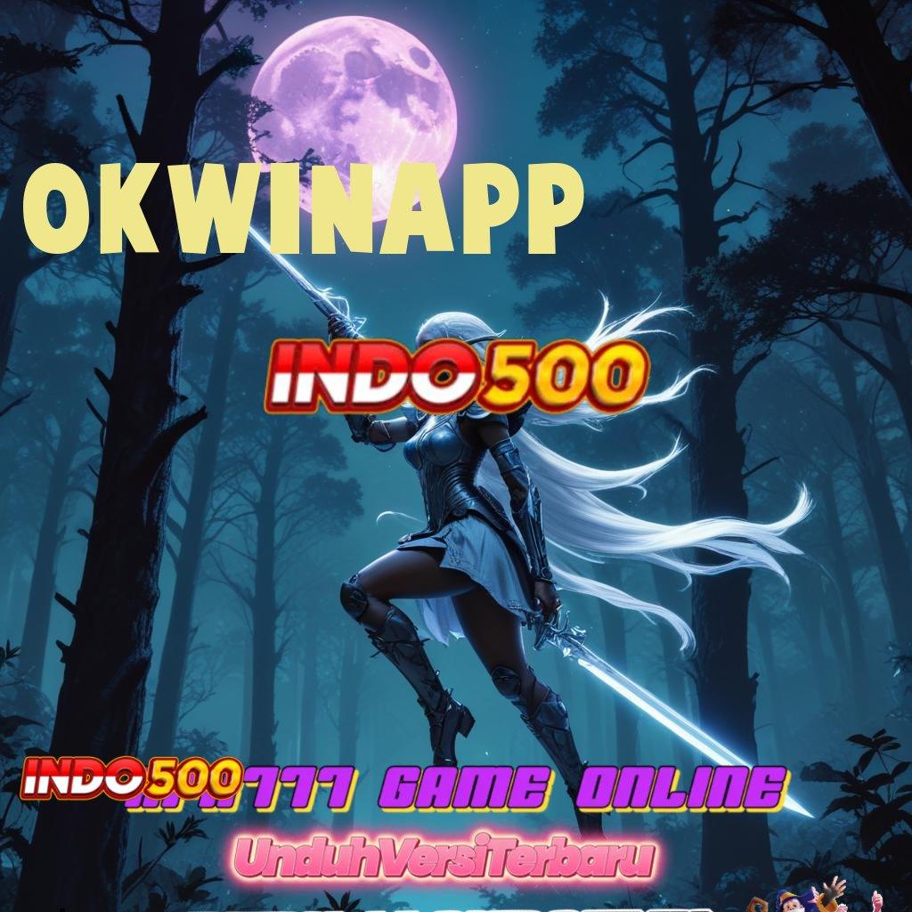 OKWINAPP ✨ Dp Idr 25 Slot Maxwin Apk Android iOS Terbaru Unduh