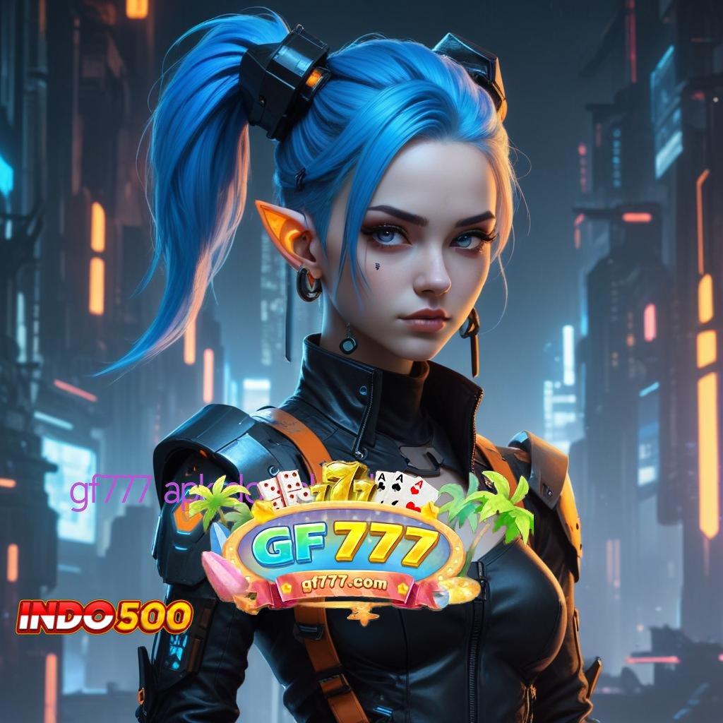 GF777 APK DOWNLOAD 🎮 tempat penyimpanan informasi tautan cepat kaya