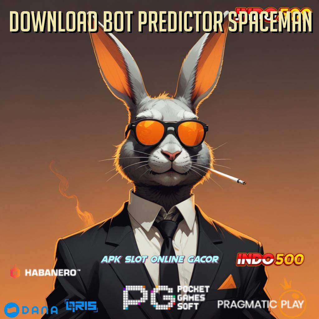 DOWNLOAD BOT PREDICTOR SPACEMAN 🔥 fleksibel jackpot dengan untung cepat