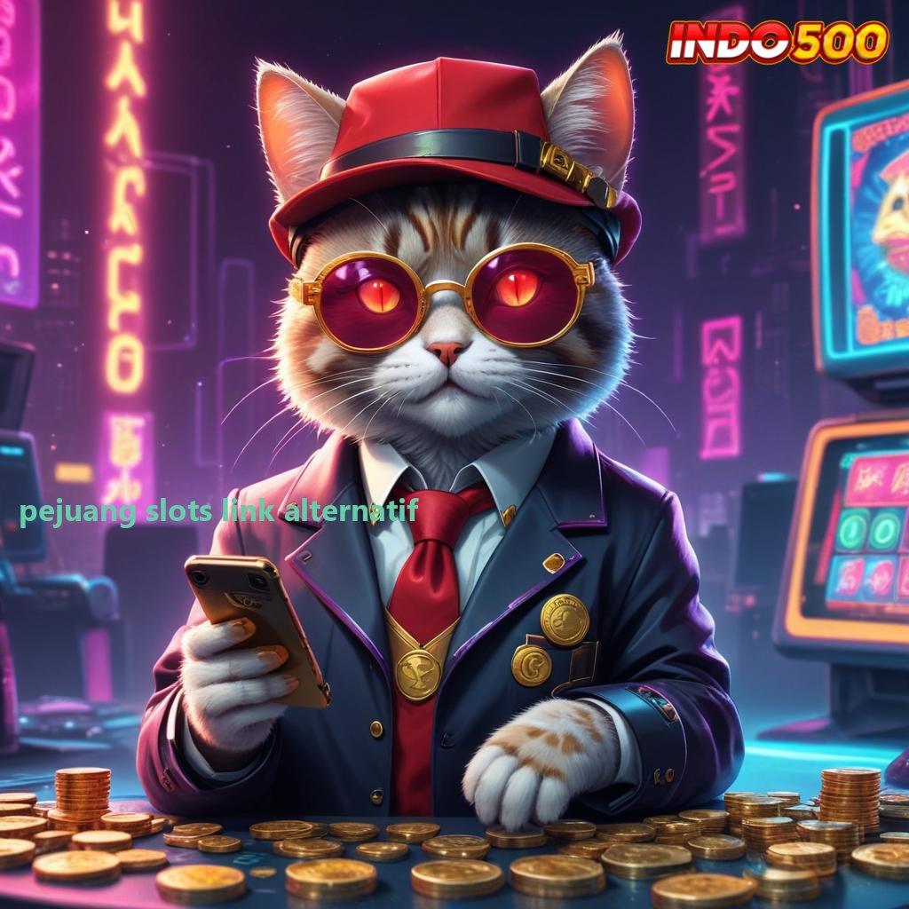 PEJUANG SLOTS LINK ALTERNATIF ➰ Praktis dan Cepat Temui Cara Gampang Nyaman