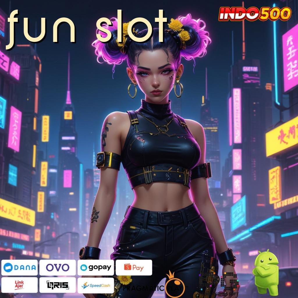 FUN SLOT Aplikasi Dinamis Dengan Maxwin