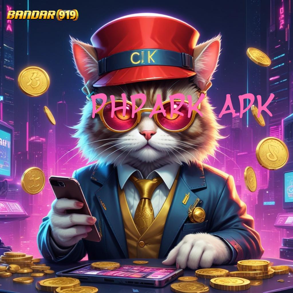 PHPARK APK ✅ Situs Terbaik Usaha Sampingan