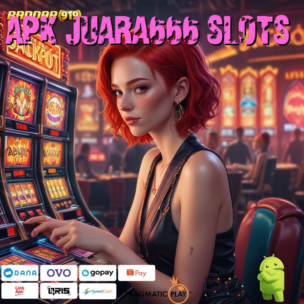 APK JUARA666 SLOTS # android jalur komunikasi tautan langsung jalan alternatif kecepatan