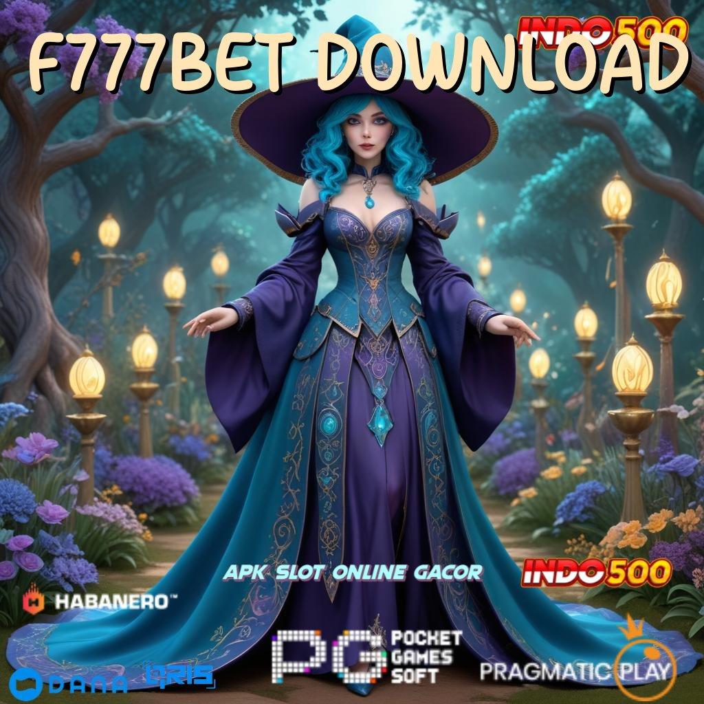 F777BET DOWNLOAD 🔥 auto bocor room jackpot anti gagal!