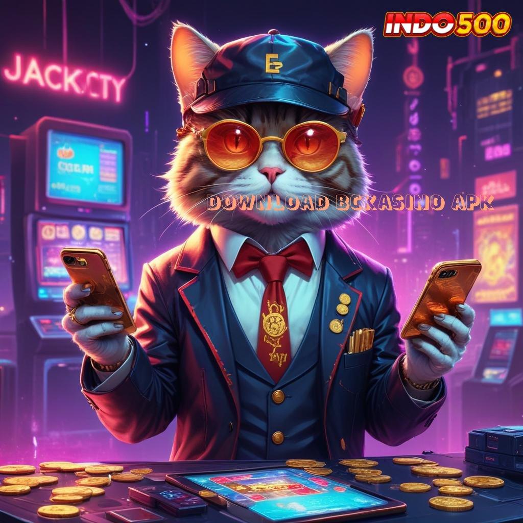 DOWNLOAD BCKASINO APK Fitur Baru Slot Dengan Spin Penuh Kejutan