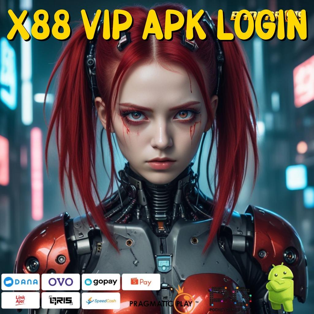 X88 VIP APK LOGIN @ Event Android iOS Bonus Besar Sarana Operasional