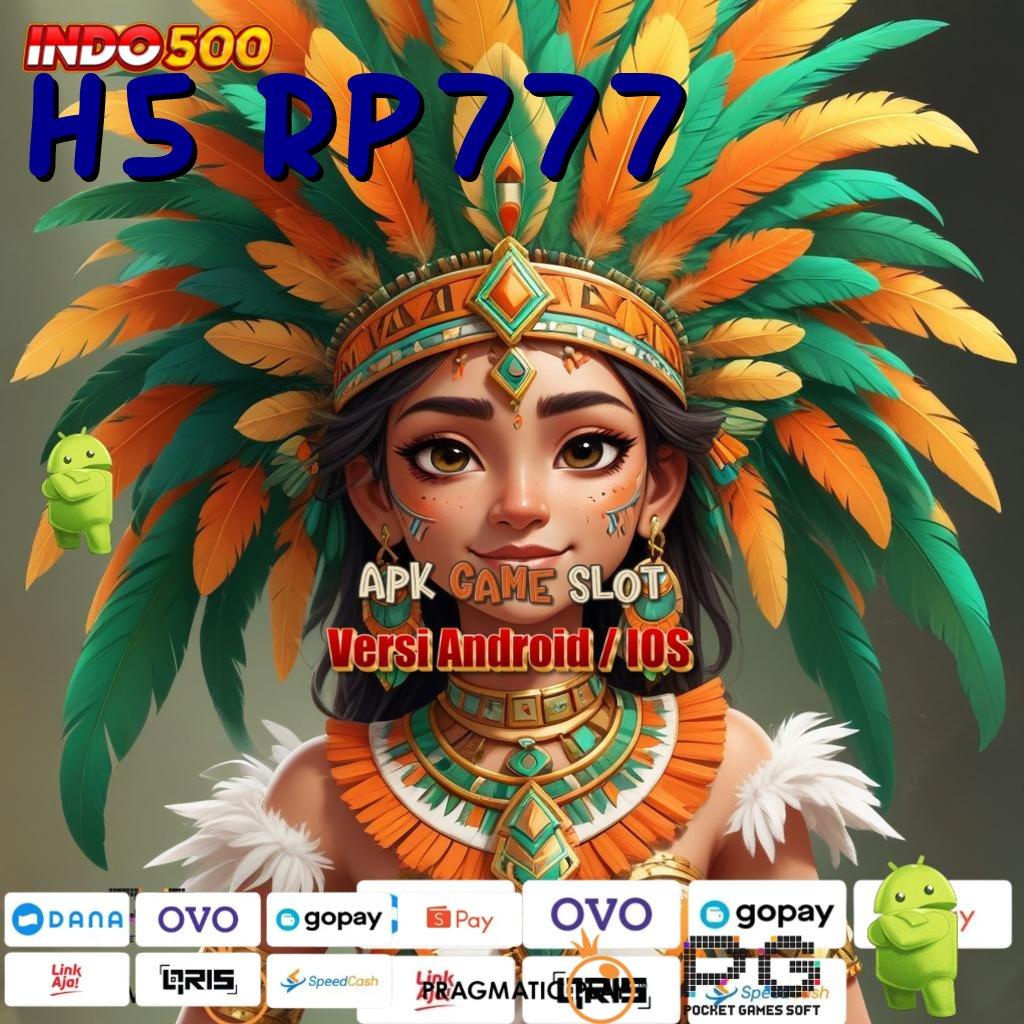 H5 RP777 Aplikasi Jackpot Langsung WD