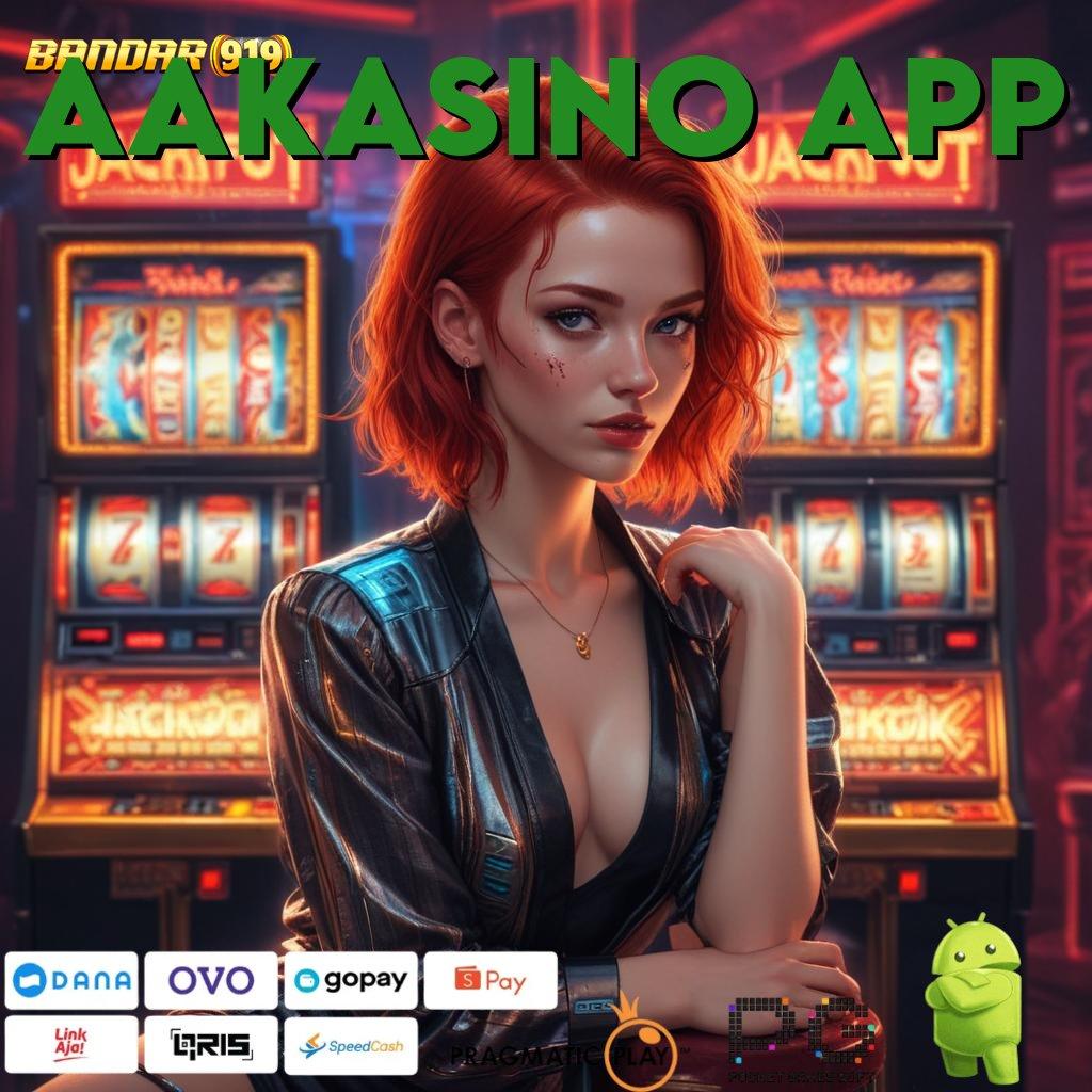 AAKASINO APP # teknologi baru strategi ampuh duit nambah