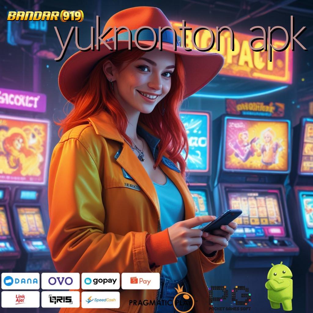 YUKNONTON APK # Langsung Main Dengan Keuntungan Besar