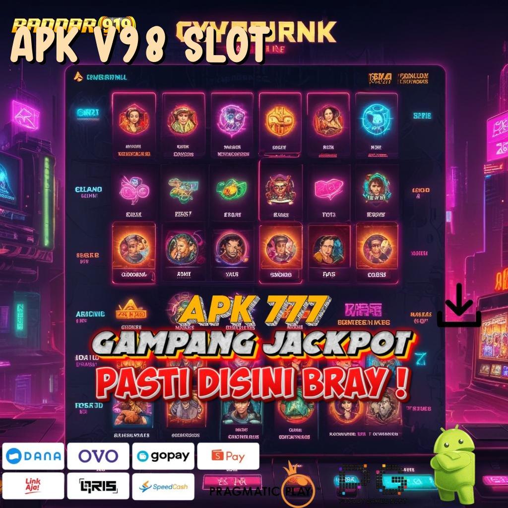 APK V98 SLOT , Bonus Cepat Pencari Investasi