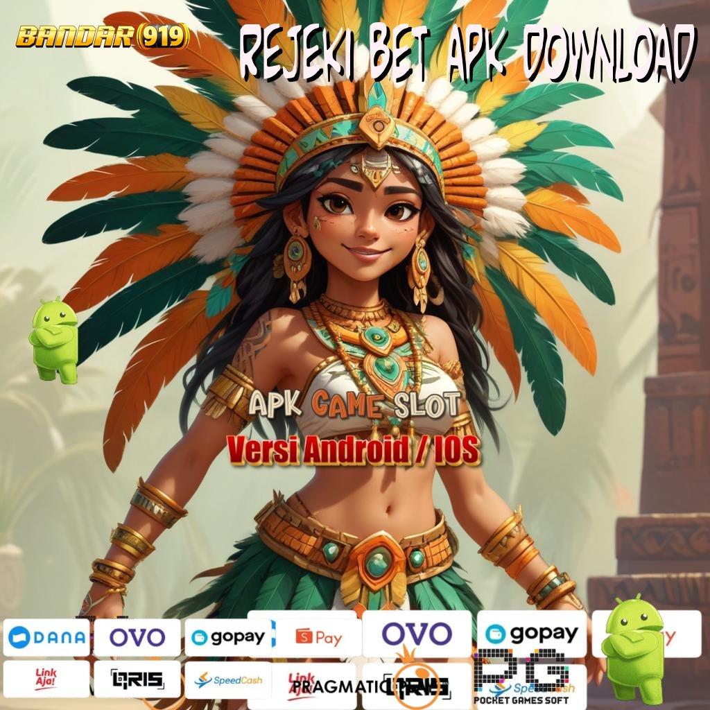 REJEKI BET APK DOWNLOAD | gacor mulus simpel dan cepat teratas pertama