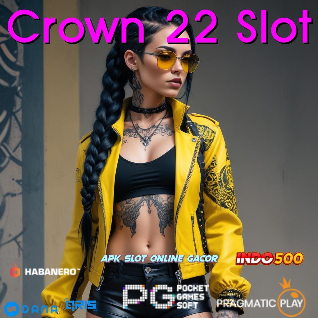 Crown 22 Slot