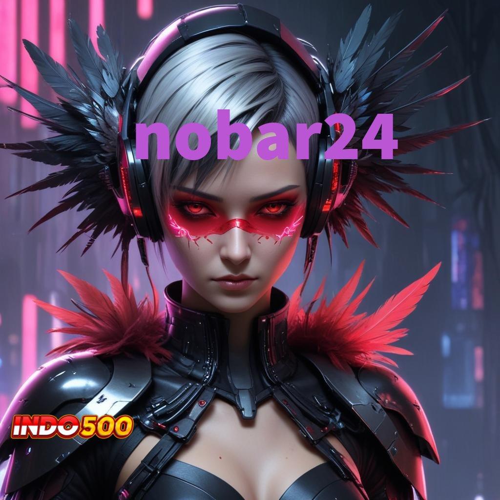 NOBAR24 : Unduh Aplikasi Slot APK untuk Cuan Besar