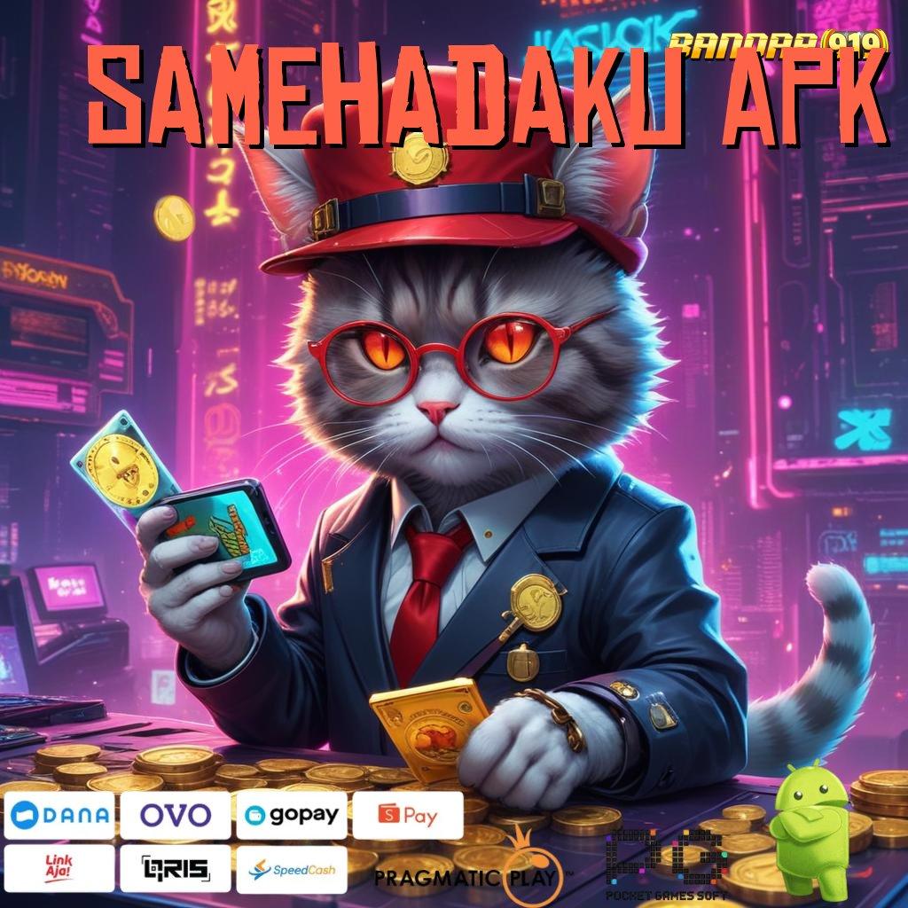 SAMEHADAKU APK @ Unduh APK Slot Untuk Rezeki Tiada Akhir