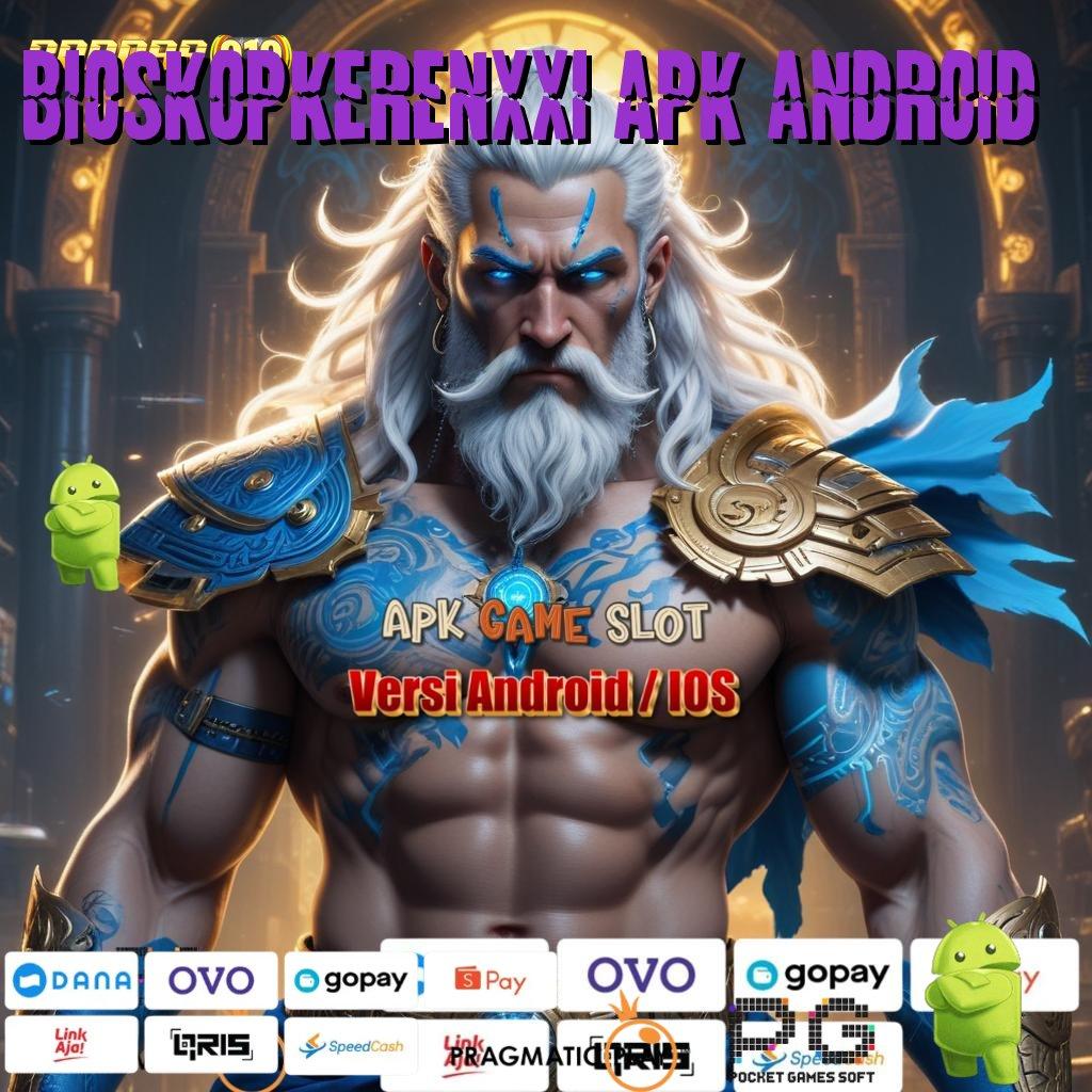 BIOSKOPKERENXXI APK ANDROID | unduhan apk terbaru yang pasti lengkap – semua game ada!