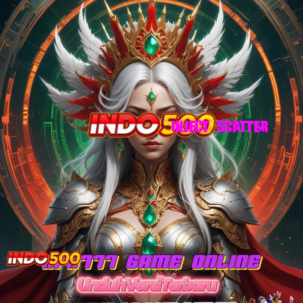 INJECT SCATTER 🥇 Kode Free Bo untuk Jackpot Besar