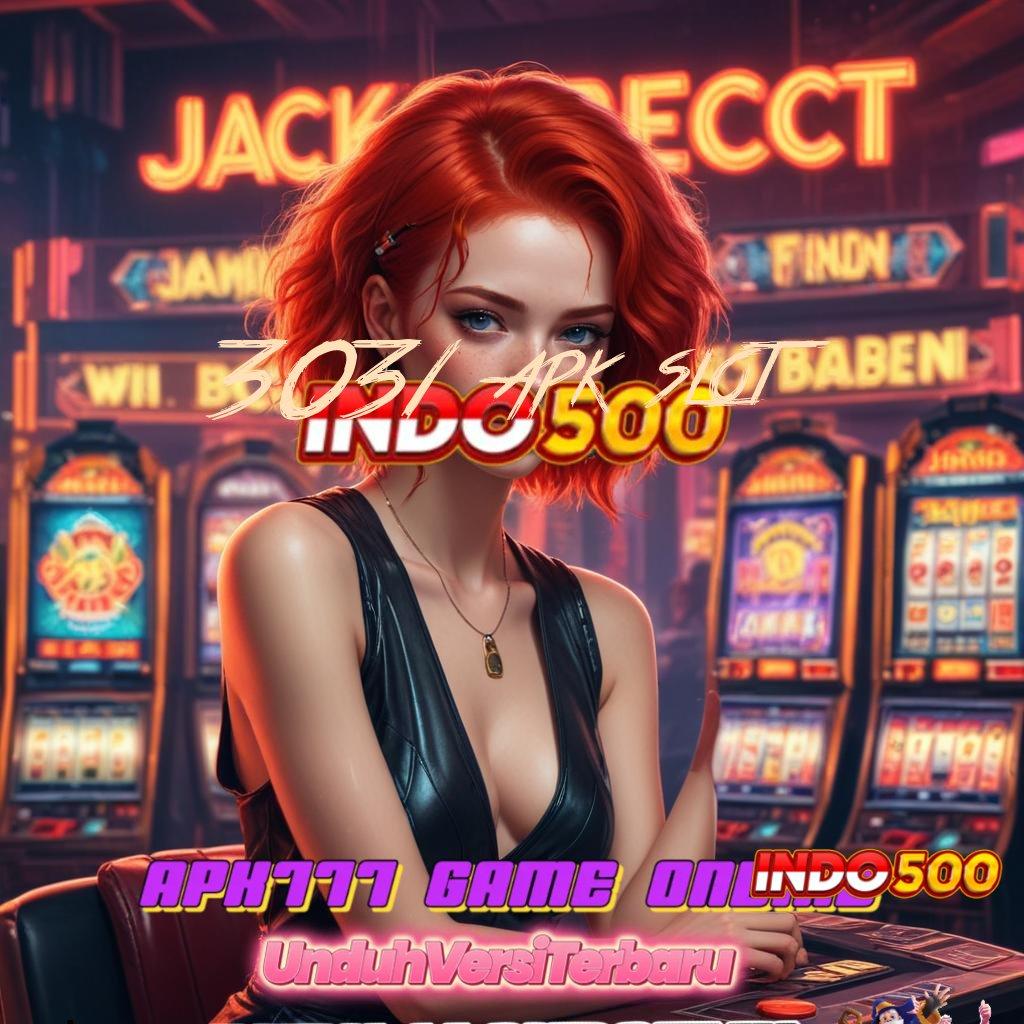 3031 APK SLOT ✔ versi terbaru apk – tersedia akun pro v5 gratis untuk pengguna