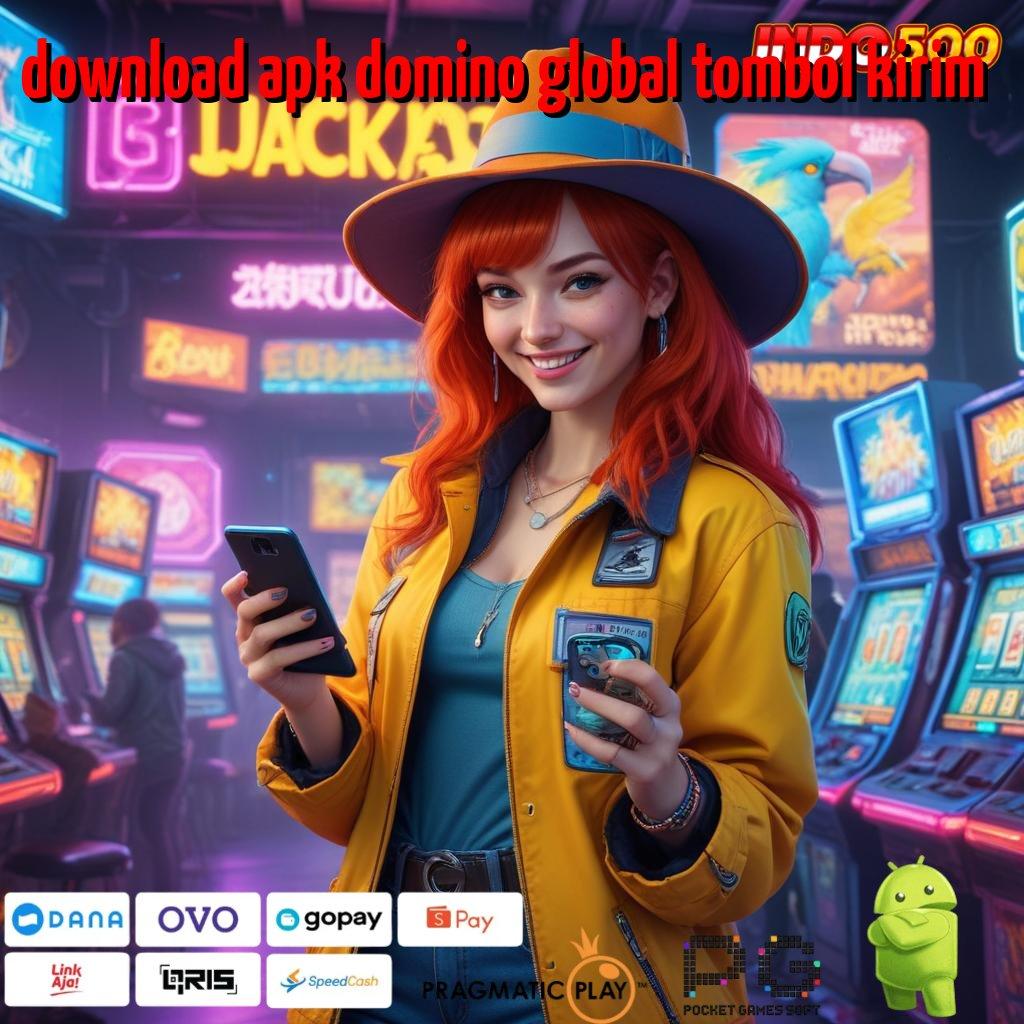 DOWNLOAD APK DOMINO GLOBAL TOMBOL KIRIM jangan takut kalah