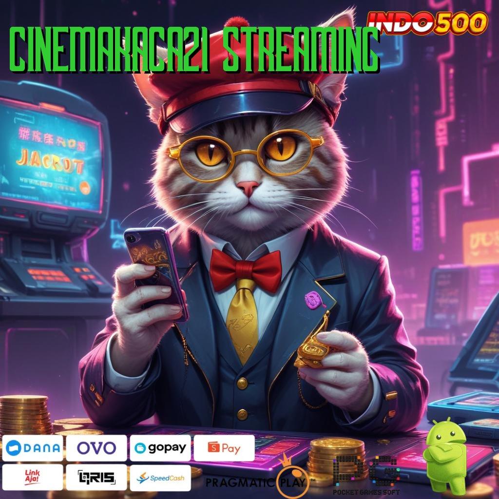 CINEMAKACA21 STREAMING Versi Baru Mesin Jackpot Terbaik