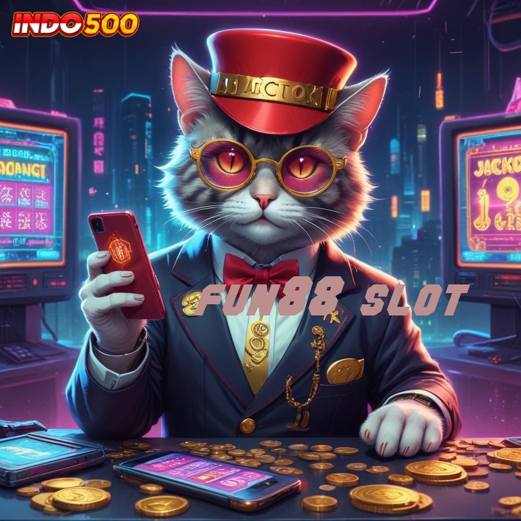 FUN88 SLOT | Penuh Cuan Deposit Uang Kecil-kecilan