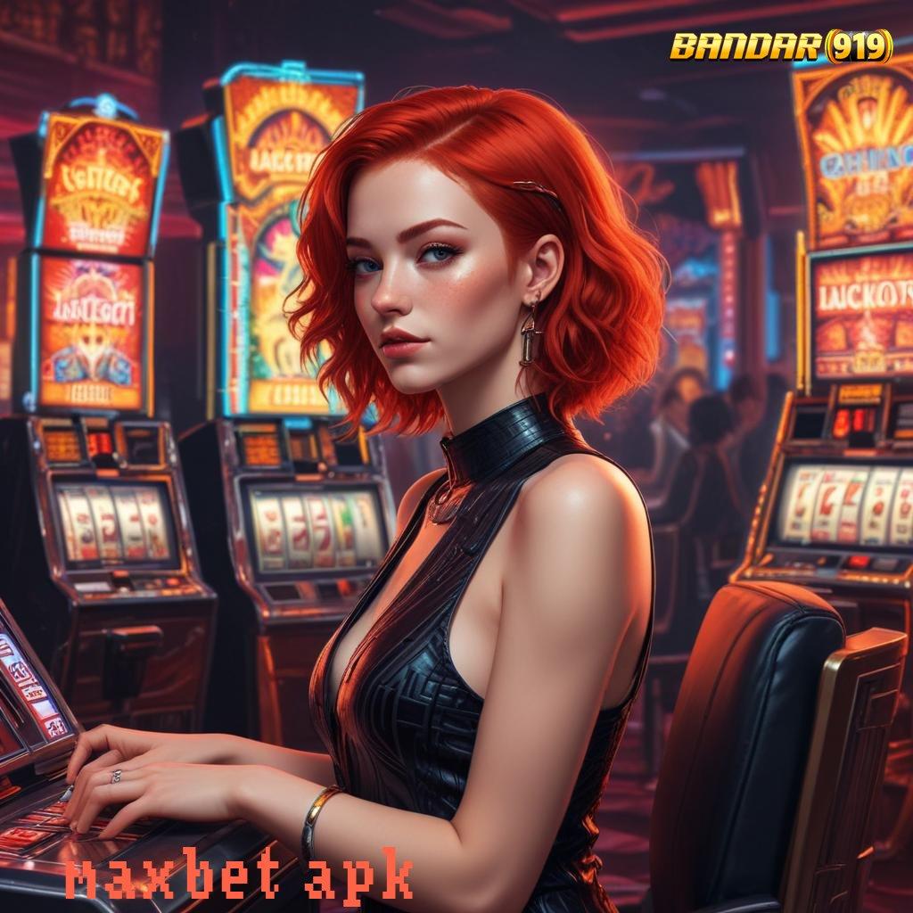 MAXBET APK ® ruang kolaborasi mesin jackpot untung maksimal