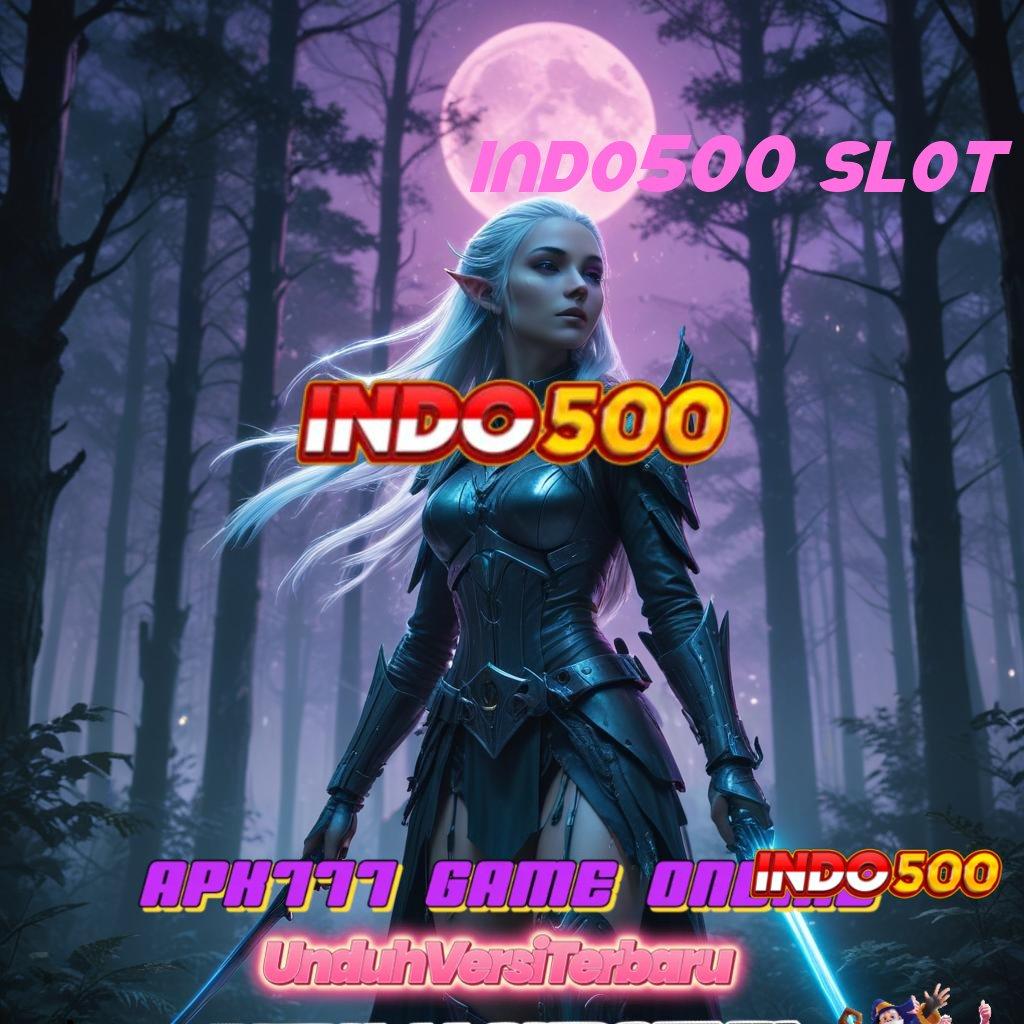 INDO500 SLOT 🧡 akun spesial baru selalu gacor