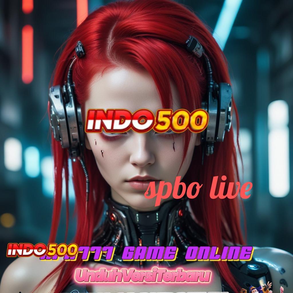 SPBO LIVE > langsung kaya dalam satu langkah tanpa ribet sama sekali