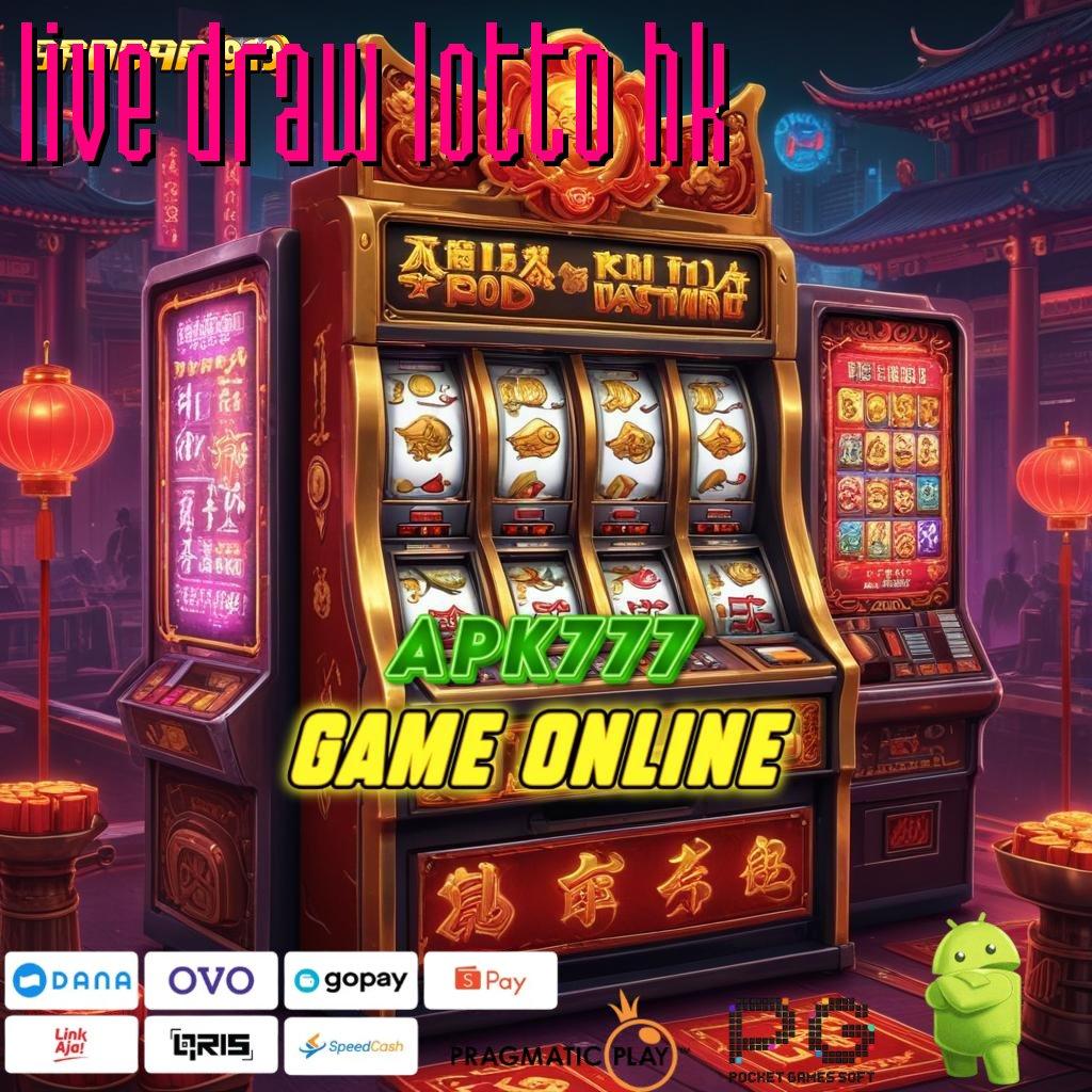 LIVE DRAW LOTTO HK # peluang maxwin slot dengan bonus auto gacor