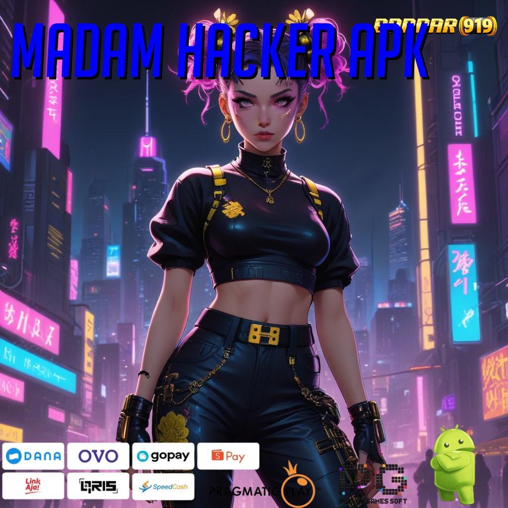 MADAM HACKER APK # mesin gacor penuh rezeki