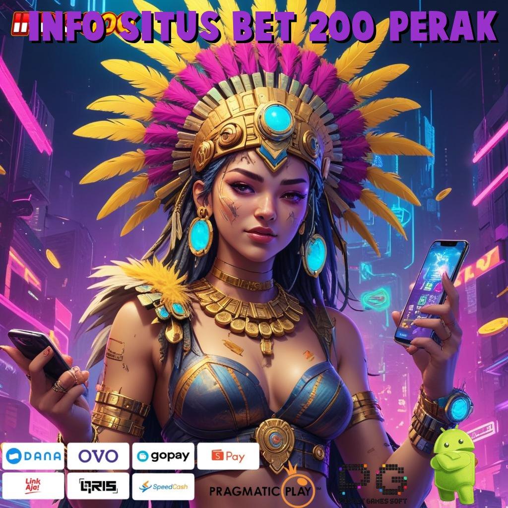 INFO SITUS BET 200 PERAK Aplikasi Slot Dengan Untung Maksimal