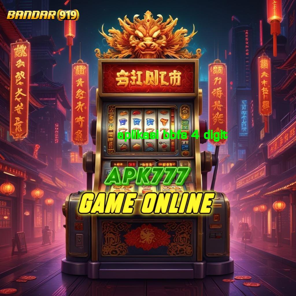 APLIKASI BBFS 4 DIGIT ® slot instan modal baru langsung menang maksimal