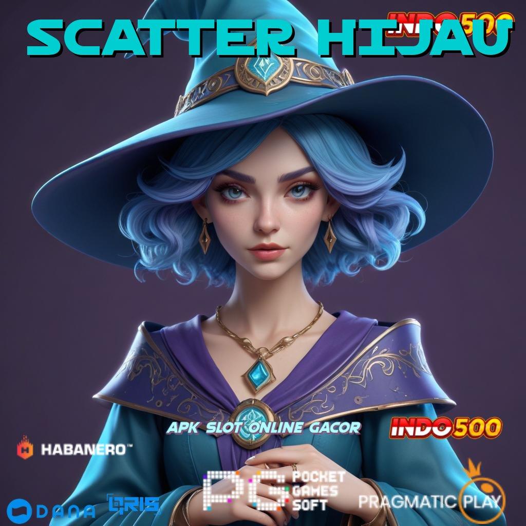 SCATTER HIJAU ➤ Bonus Valid Event Android Spin