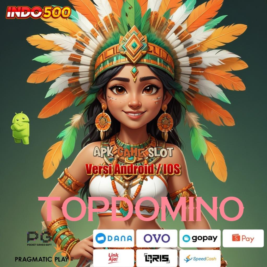 TOPDOMINO → Depo Bri 20000 Game Slot Dengan Uang Cepat Android