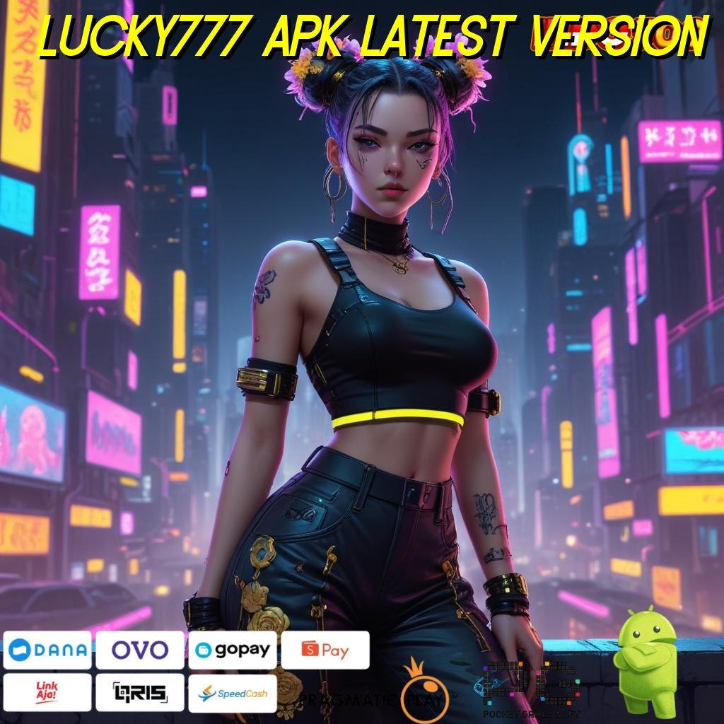 LUCKY777 APK LATEST VERSION rilis mutakhir