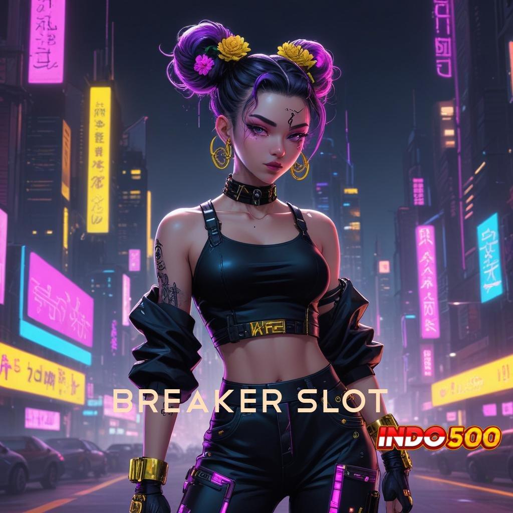 BREAKER SLOT Unlock Hadiah DP BRI Bonus Terbesar Tingkatkan