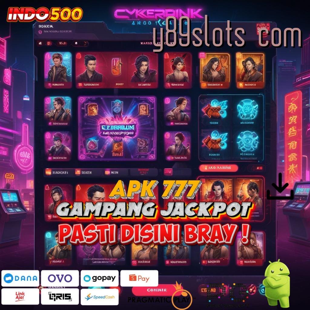 Y89SLOTS COM Lupakanlah Dp Cepat Dana