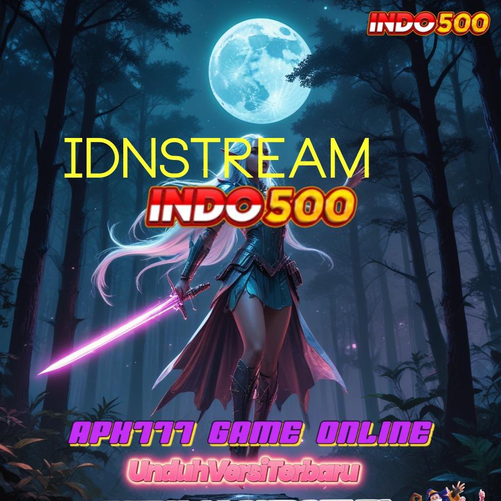 IDNSTREAM ➳ mesin gacor bonus berlipat maksimal