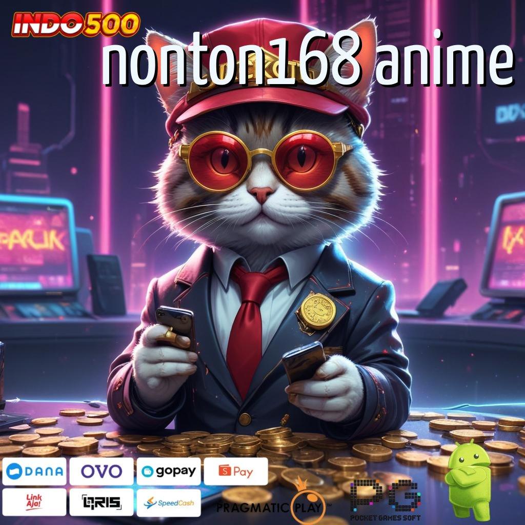 NONTON168 ANIME Aplikasi Spin Kaya Instan