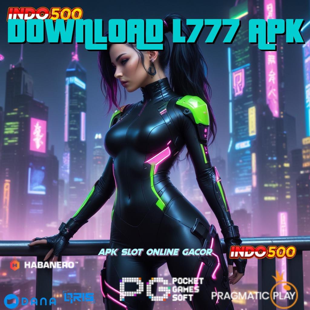 DOWNLOAD L777 APK → semangat dalam pendidikan