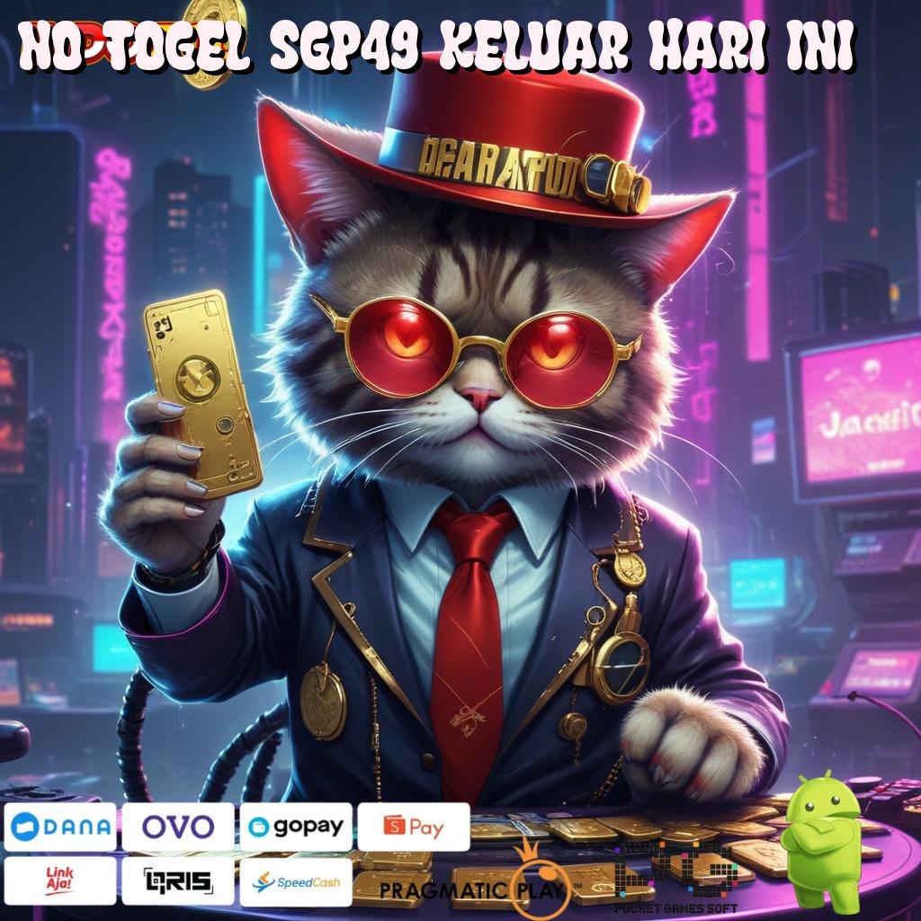 NO TOGEL SGP49 KELUAR HARI INI utama untung baru prioritas