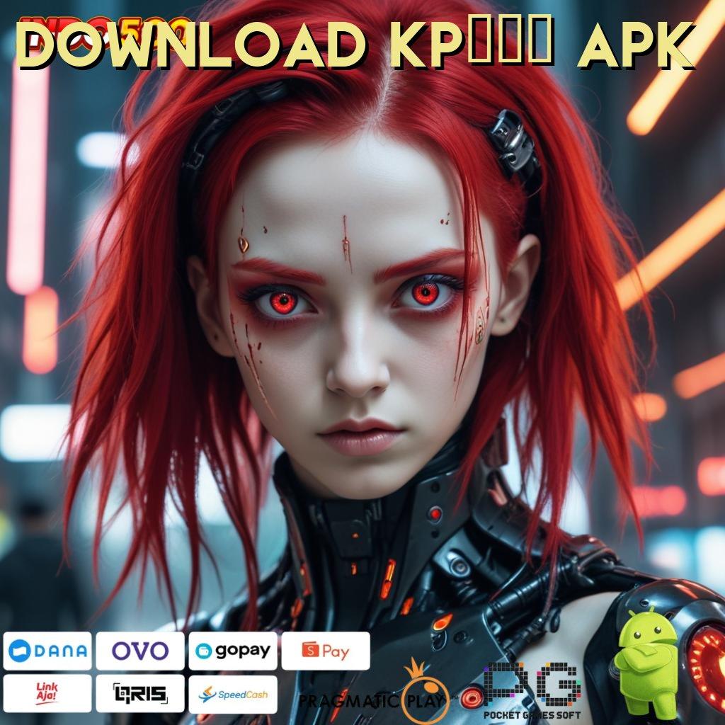 DOWNLOAD KP777 APK Raih Maxwin Cepat dengan Deposit 10 Ribu