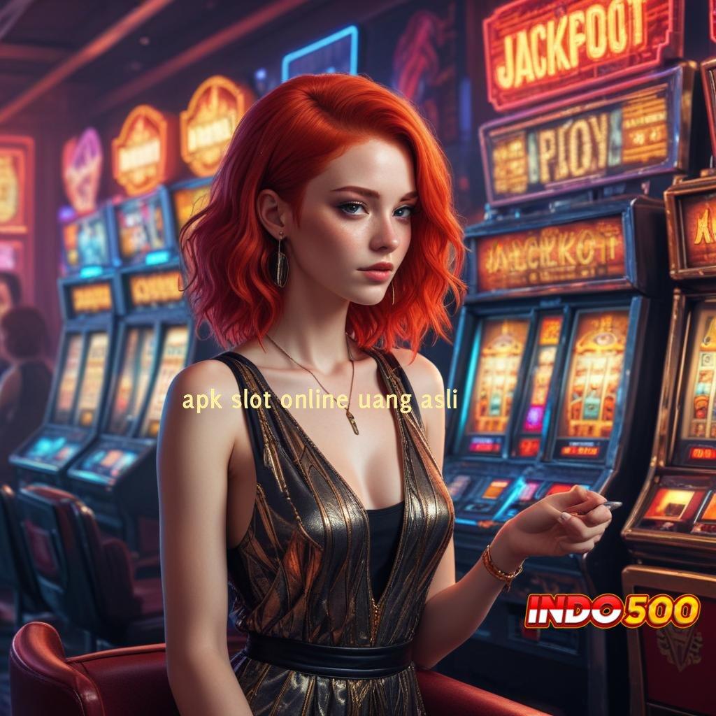 APK SLOT ONLINE UANG ASLI 💫 baru gabung pasti kaya depo ceban dalam genggaman