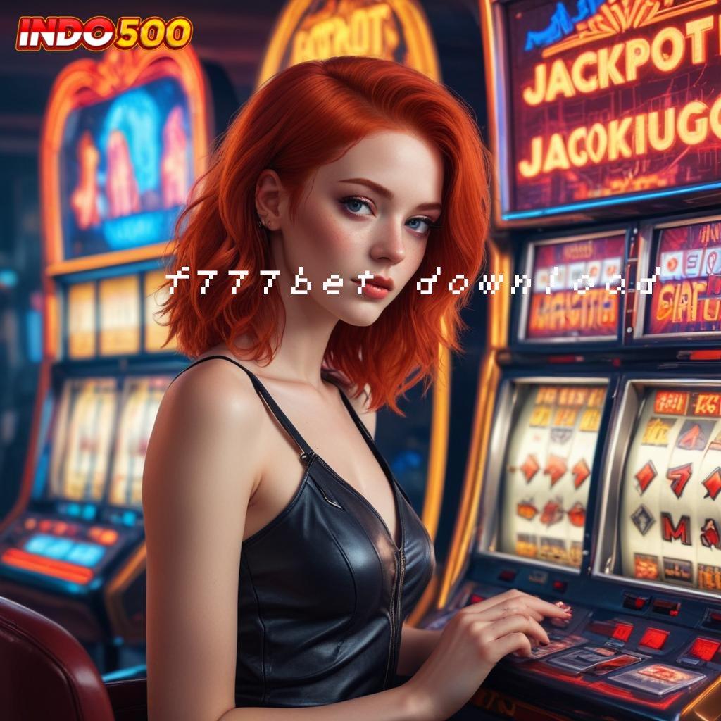 F777BET DOWNLOAD harapan spin juara slot maxwin