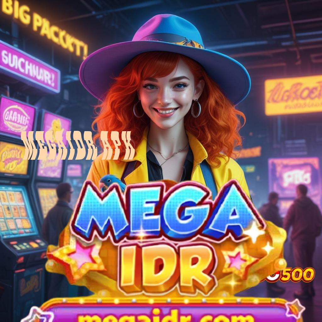 MEGAIDR APK menghadapi yakin berjuang sampai akhir